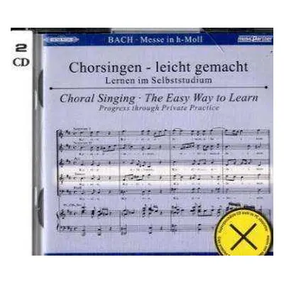 CD Johann Sebastian Bach: Chorsingen Leicht Gemacht: Bach, Messe H-moll Bwv 232