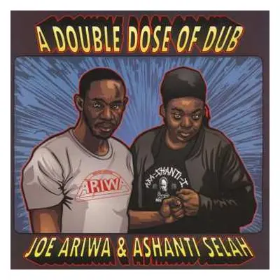 LP Joe Ariwa & Ashanti Sela: A Double Dose Of Dub