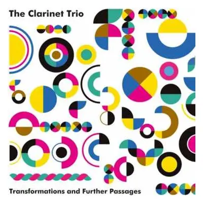 CD The Clarinet Trio: Transformations And Further Passages