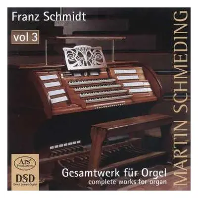 SACD Franz Schmidt: Gesamtwerk für Orgel = Complete Works For Organ, Vol. 3