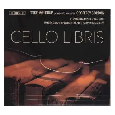 CD Toke Møldrup: Cello Libris – Works By Geoffrey Gordon