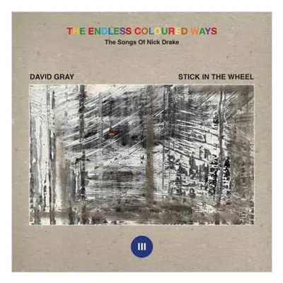 SP Stick In The Wheel: The Endless Coloured Ways: The Songs Of Nick Drake (III)