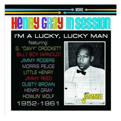 CD Henry Gray: I'm A Lucky, Lucky Man - 1952-1961