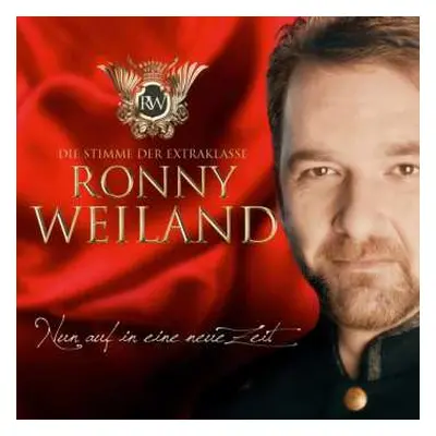 CD Ronny Weiland: Nun Auf In Eine Neue Zeit