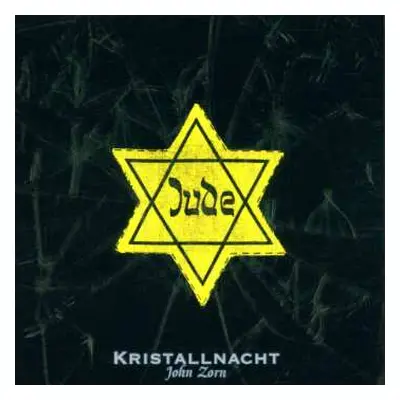 CD John Zorn: Kristallnacht