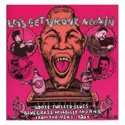 CD Various: Let's Get Drunk Again (Booze Fuelled Blues, Bluegrass, Hillbilly And R'n'B From The 