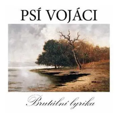 2LP Psí Vojáci: Brutální Lyrika