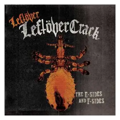 2LP Leftöver Crack: Leftover Leftöver Crack: The E-Sides and F-Sides