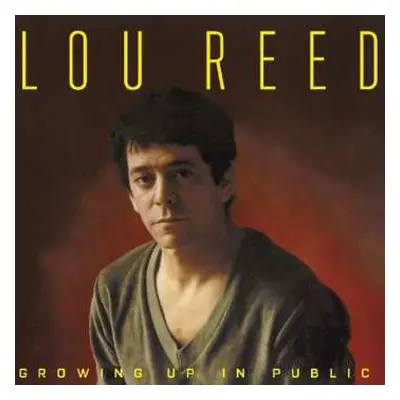 CD Lou Reed: Growing Up In Public