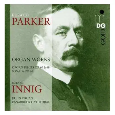 CD Horatio Parker: Orgelwerke