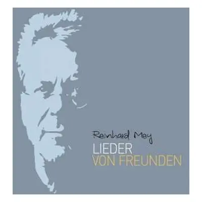 CD Reinhard Mey: Lieder Von Freunden