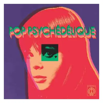 2LP Various: Pop Psychédélique (The Best Of French Psychedelic Pop 1964-2019) LTD | CLR