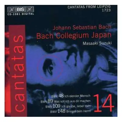 CD Johann Sebastian Bach: Cantatas 14 : BWV 48 Ich Elender Mensch - BWV 89 Was Soll Ich Dir Mach