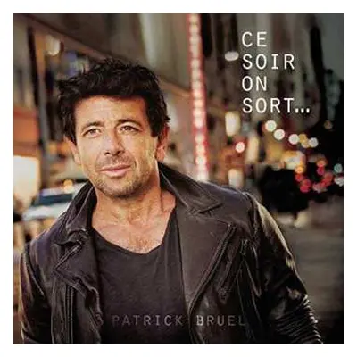 CD Patrick Bruel: Ce Soir On Sort...