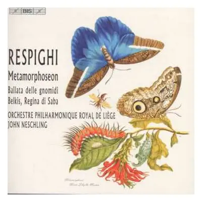 SACD Ottorino Respighi: Metamorphoseon / Ballata Delle Gnomidi / Belkis, Regina Di Saba