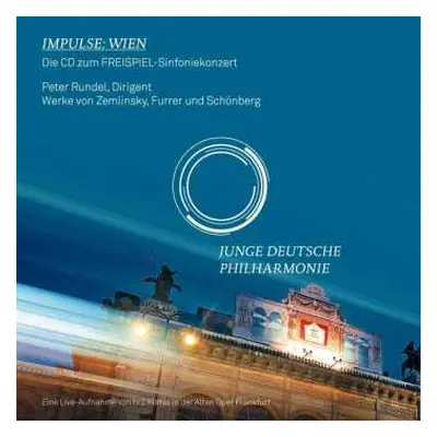 CD Alexander Von Zemlinsky: Junge Deutsche Philharmonie - Impulse: Wien