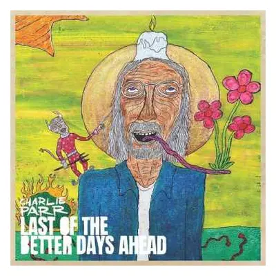 CD Charlie Parr: Last Of The Better Days Ahead