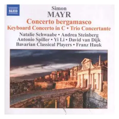 CD Johannes Simon Mayr: Concerto Bergamasco • Keyboard Concerto In C • Trio Concertante