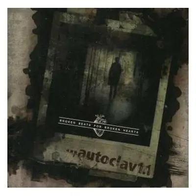 CD Autoclav1.1: Broken Beats For Broken Hearts