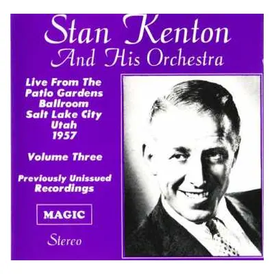 CD Stan Kenton And His Orchestra: Live From The Patio Gardens Ballroom Salt Lake City Utah 1957 