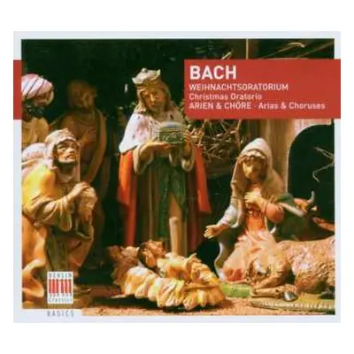 CD Johann Sebastian Bach: Weihnachtsoratorium BWV 248 - Arien & Chöre