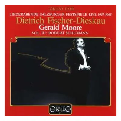 CD Robert Schumann: Liederabende Salzburger Festspiele Live 1957-1965 · Vol. III