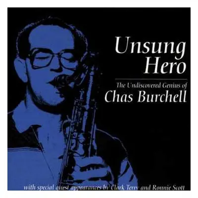 CD Chas Burchell: Unsung Hero − The Undiscovered Genius Of Chas Burchell