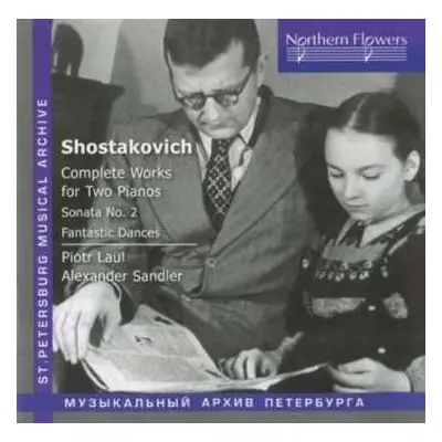 CD Dmitri Shostakovich: Complete Works for Two Pianos. Sonata No. 2. Fantastic Dances