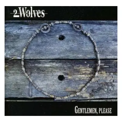 CD 2 Wolves: Gentlemen, Please