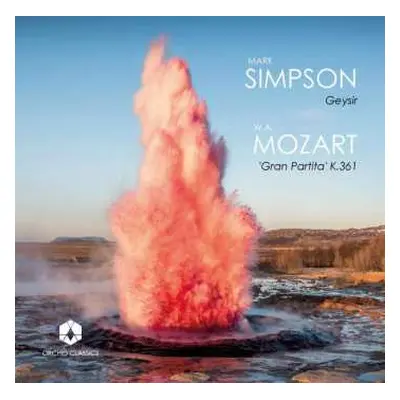 CD Wolfgang Amadeus Mozart: Geysir / 'Gran Partita' K.361