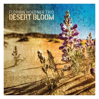 CD Florian Hoefner Trio: Desert Bloom