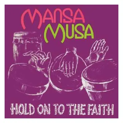 LP Mansa Musa: Hold On To The Faith