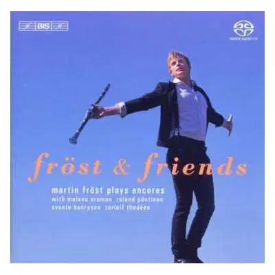 SACD Martin Fröst: Fröst & Friends / Martin Fröst Plays Encores