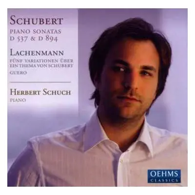 CD Franz Schubert: Schubert Piano Sonata D. 537 & D. 894· Lachenmann Fünf Variationen Über Ein T