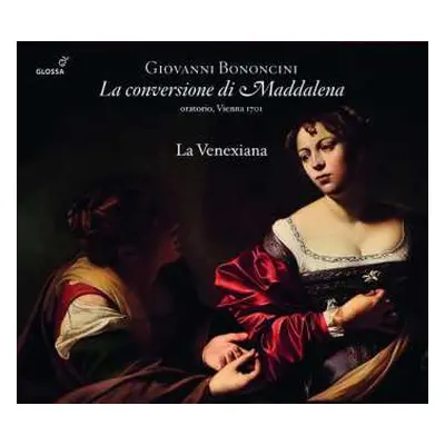 2CD Giovanni Bononcini: La Conversione Di Maddalena