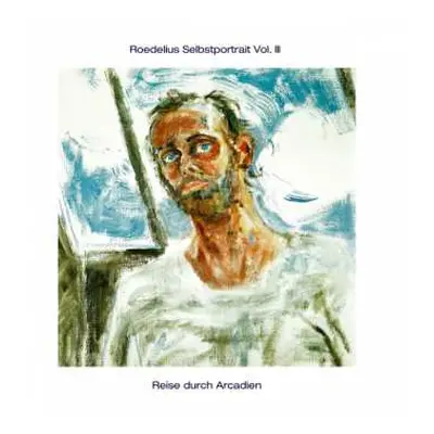 LP Hans-Joachim Roedelius: Selbstportrait Vol. III / Reise Durch Arcadien