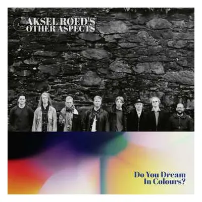 LP Aksel Røed's Other Aspects: Do You Dream In Colours?