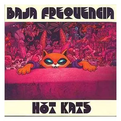 2LP Baja Frequencia: Hot Kats