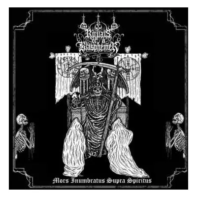 CD Rituals Of A Blasphemer: Mors Inumbratus Supra Spiritus