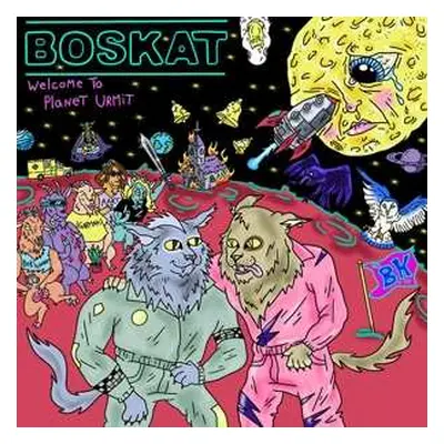 CD Boskat: Welcome To Planet Urmit