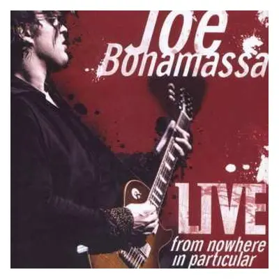 2CD Joe Bonamassa: Live From Nowhere In Particular