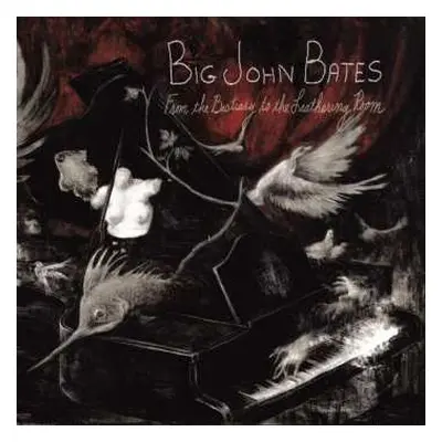 LP Big John Bates: From The Bestiary To The Leathering Room CLR