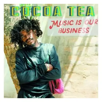 LP Cocoa Tea: Music Is Our Business