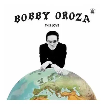 LP Bobby Oroza: This Love