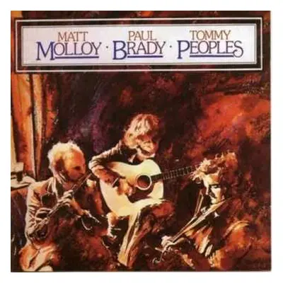 CD Matt Molloy: Matt Molloy • Paul Brady • Tommy Peoples