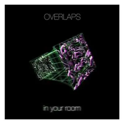 LP Overlaps: In Your Room