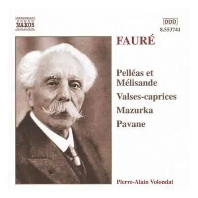 CD Gabriel Fauré: Pelléas Et Mélisande, Valses-Caprices, Mazurka, Pavane