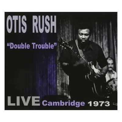 CD Otis Rush: "Double Trouble" - Live Cambridge 1973