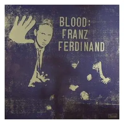 LP Franz Ferdinand: Blood: Franz Ferdinand