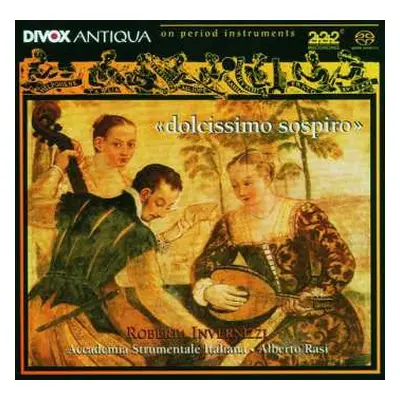 SACD Giulio Caccini: Madrigali & Arie ... Dolcissimo sospiro ...